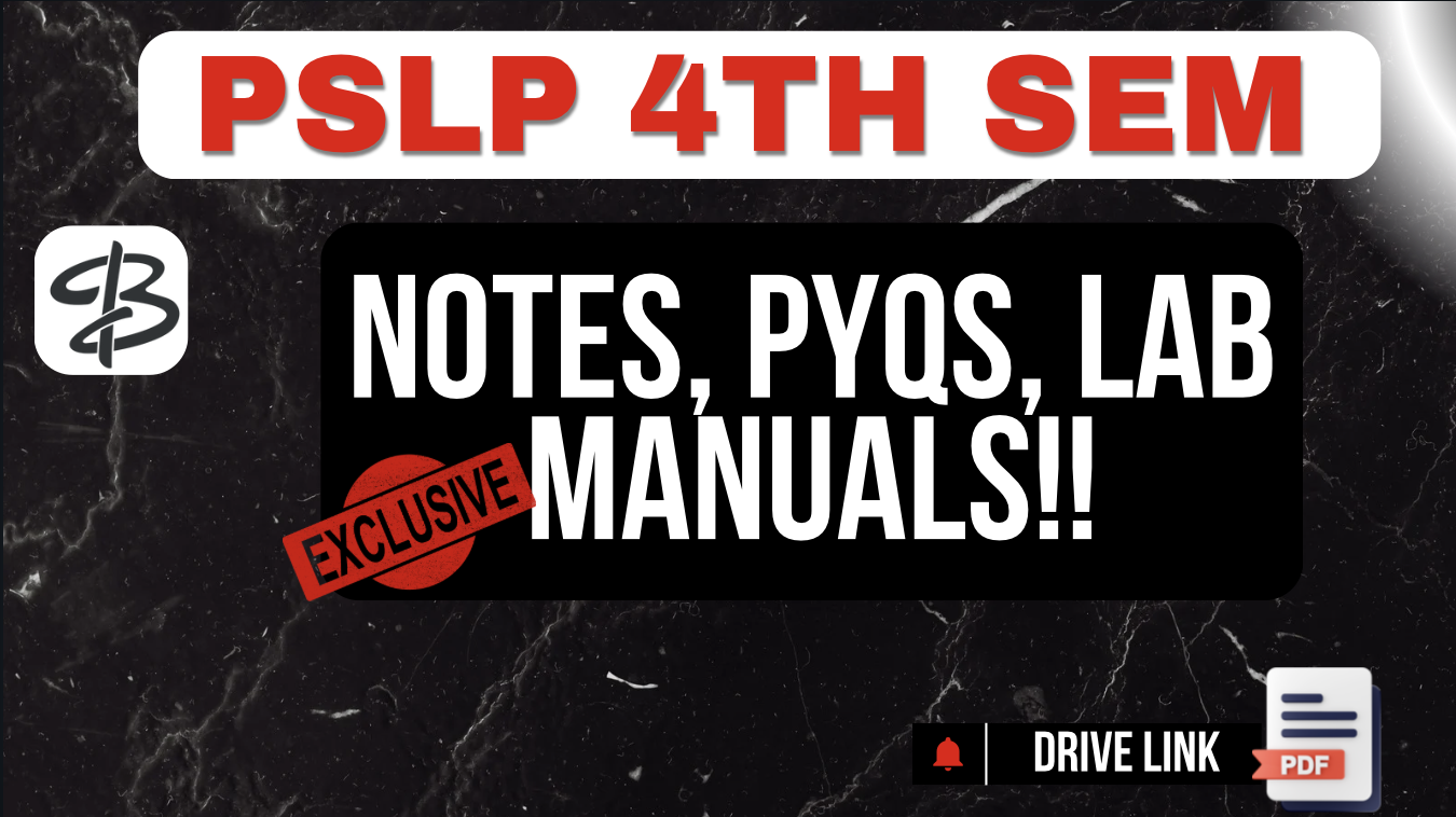 PSLP Btech 4th Sem Notes: All Notes PYQs Lab Manual